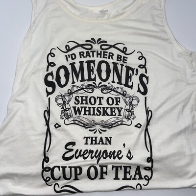 Women s White Relaxed Tank Rather Be Someone s Shot Of Whiskey NEW