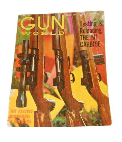 Vintage GUN WORLD Magazine March 1963 M1 Carbine Testing Reloading Fastest Handg