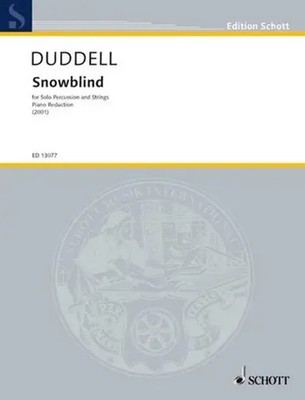 Snowblind | for solo percussion and strings | Joe Duddell | Klavierauszug | 2008