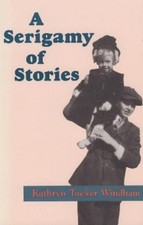 Kathryn Tucker Windham A Serigamy of Stories ...