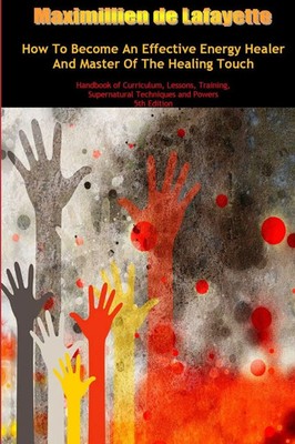 How To Become An Effective Energy Healer And Master Of The Healing Touch Buch