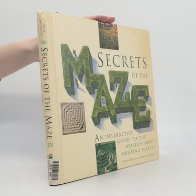 Secrets of the Maze: An Interactive Guide to the World's Most Amazing Mazes