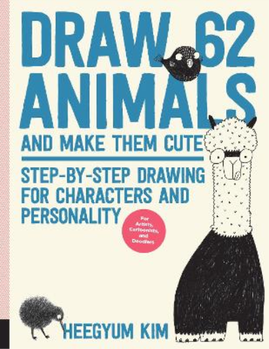 Heegyum Kim Draw 62 Animals and Make Them Cute (Tascabile) Draw 62