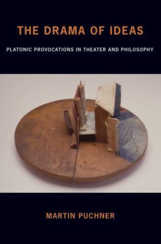 Drama of Ideas : Platonic Provocations in Theater and Philosophy by Martin ...