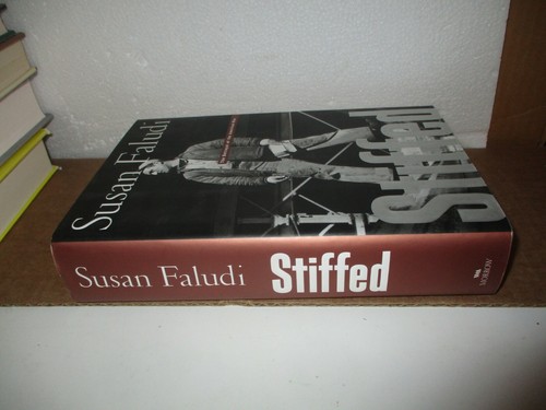 Stiffed: The Betrayal of the American Man by Susan Faludi (1999, Hardcover - Picture 2 of 7