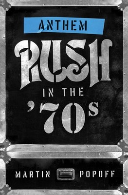 Anthem: Rush in the '70s (Rush Across the Decades)