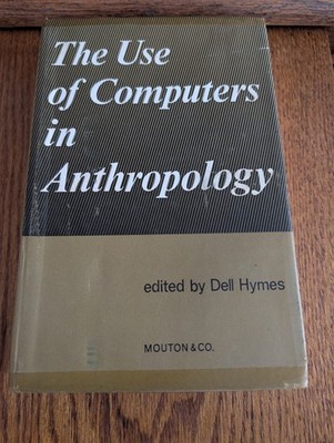 The Use of Computers in Anthropology by Dell H. Hymes HC DJ 1965