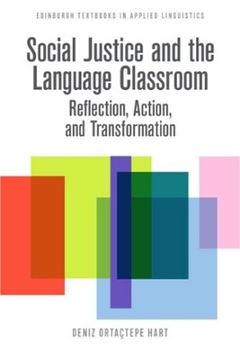 Social Justice and the Language Classroom: Reflection, Action, and Transformatio