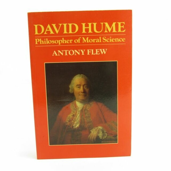 David Hume Philosopher of Moral Science by Antony G. Flew (1986