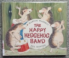 THE HAPPY HEDGEHOG BAND By Martin Waddell & Jill Barton - Hardcover *Excellent*