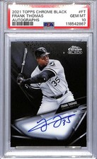 2021 Topps Chrome Black #CBA-FT Frank Thomas PSA 10 GEM MINT Auto White Sox 
