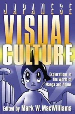Japanese Visual Culture: Explorations in the World of Man - VERY GOOD