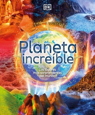 Planeta increÃ­ble (Amazing Earth): Los lugares mÃ¡s ...  (hardcover)
