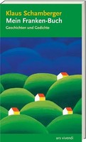 Mein Franken-Buch | Geschichten Und Gedichte | Klaus Schamberger | Buch | 240 S.