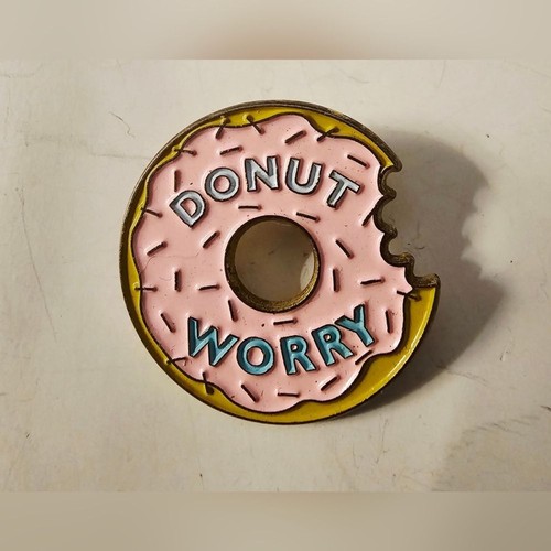 Pink and Yellow Donut Pin Says DONUT WORRY