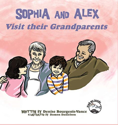 Sophia and Alex Visit their Grandparents (Sophia and Al - Hardback NEW Danielson