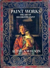 Paint Works: Art of Decorative Paint by Wilson, Althea Hardback Book The Fast