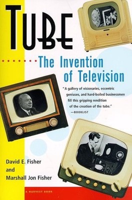Tube: The Invention of Television by Fisher, David E.,Fisher, Marshall Jon, Acce