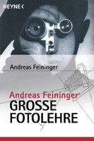 Andreas Feiningers GroßE Fotolehre, Andreas Feininger