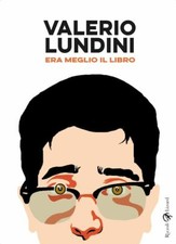 ERA MEGLIO IL LIBRO  - LUNDINI VALERIO - Lizard