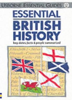 Essential British History: Key Dates, Facts and People Summarize