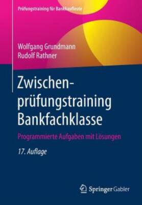 Zwischenpr?fungstraining Bankfachklasse: Programmierte Aufgaben Mit L?sunge...