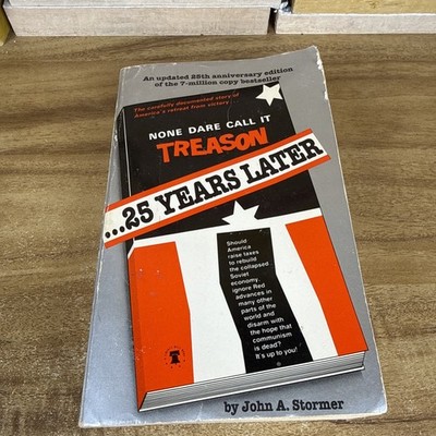 None Dare Call It Treason 25 Years Later Liberty Bell 1998 John A Stormer