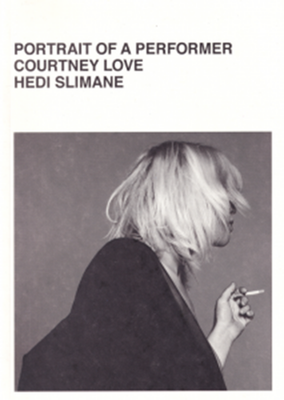 希少　PORTRAIT OF A PERFORMER COURTNEY LOVE Portrait of a Performer Courtney Love Hedi Slimane Used Book | eBay