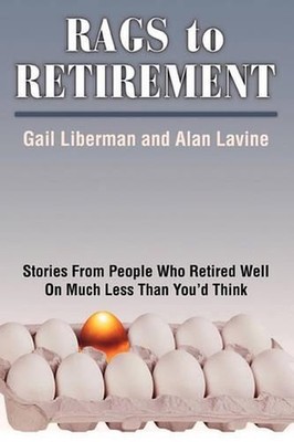 Rags to Retirement: Stories from People Who Retired Well on Much Less Than You'd