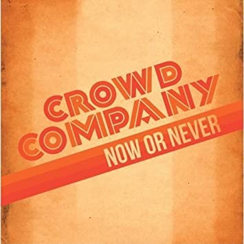 Crowd Company - Now Or Never - Vinyl Record - G4z