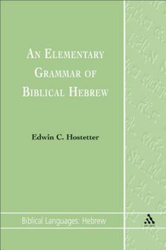 An Elementary Grammar Biblical Hebrew Biblical languages Hebrew E… 9781841271026