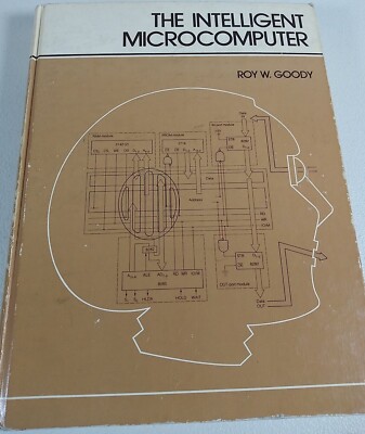 The Intelligent MicroComputer Textbook  Roy W Goody Science Reseachers