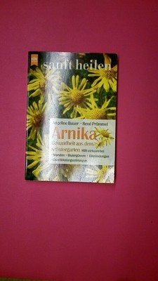 140063 Angeline Bauer ARNIKA Gesundheit aus dem Kräutergarten ; hilft wirksam