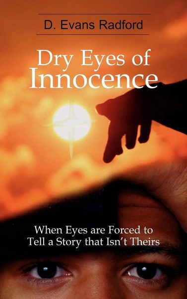 D. Evans Radford | Dry Eyes Of Innocence | Buch | Englisch (2008) | Gebunden-image