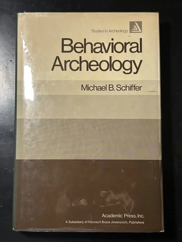 Behavioral Archeology by Michael B. Schiffer