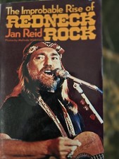 The Improbable Rise Of Redneck Rock by Jan Reid, 1977, Da Capo Press