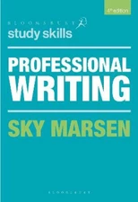 Professional Writing (Bloomsbury Study Skills) by Marsen, Sky [Paperback]
