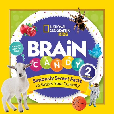 Brain Candy 2: Seriously Sweet Facts to Satisfy Your Curiosity by Kelly Hargrave