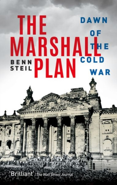 The Marshall Plan Dawn of the Cold War by Benn  Steil (Hardback Book)