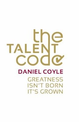 The Talent Code : Greatness Isn't Born It's Grown Paperback Danie
