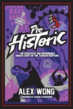 Prehistoric: The Audacious and Impr..., Alex Wong (auth