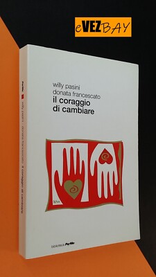 Willy Pasini - DER MUT ZUR VERÄNDERUNG - mit Donata Francescato - Modadori 1999