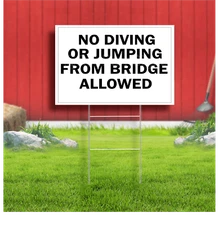 No Diving or Jumping from bridge Allowed  Coroplast Sign Plastic Indoor Outdoor