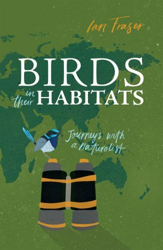 Birds in Their Habitats : Journeys With a Naturalist, Paperback by ...