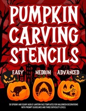Pumpkin Carving Stencils: 50 Spooky and Scary Jack-O -Lantern Face Templates...