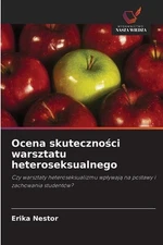 Ocena skutecznoci warsztatu heteroseksualnego by Erika Nestor Paperback Book