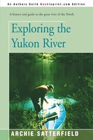 Archie Satterfield | Exploring The Yukon River | Taschenbuch | Englisch (2000)