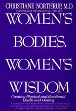 Women's Bodies, Women's Wisdom: Creating Physical and Emotional Health an - GOOD