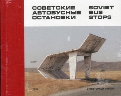 Soviet Bus Stops by Christopher Herwig (Hardback Book)