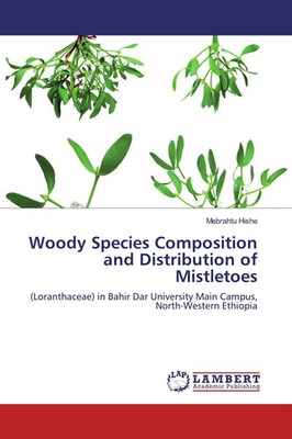 Mebrahtu Hishe | Woody Species Composition and Distribution of Mistletoes | Buch